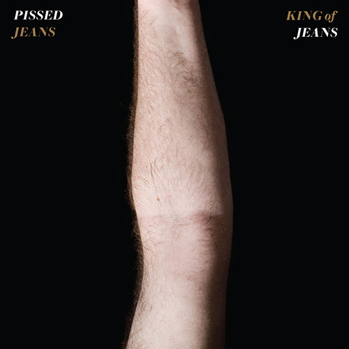 Pissed Jeans: King of jeans LP